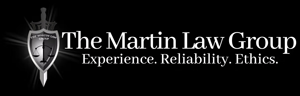 The Martin Law Group, Experience. Reliability. Ethics.